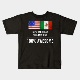 50% American 50% Mexican 100% Awesome - Gift for Mexican Heritage From Mexico Kids T-Shirt